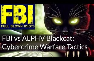 FBI vs ALPHV Blackcat – Cybercrime Warfare Tactics