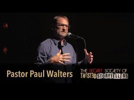 The Secret Society Of Twisted Storytellers – “ROAD TRIP!” – Pastor Paul Walters