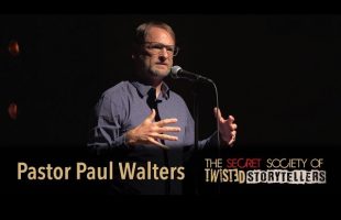 The Secret Society Of Twisted Storytellers – “ROAD TRIP!” – Pastor Paul Walters