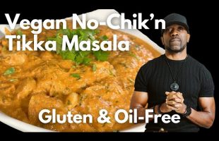 Simple Vegan No-Chicken Tikka Masala – Gluten-Free Oil-Free