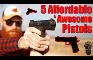 5 Affordable & Awesome Handguns