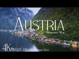 AUSTRIA • Relaxation Film 4K – Peaceful Relaxing Music – Nature 4k Video UltraHD