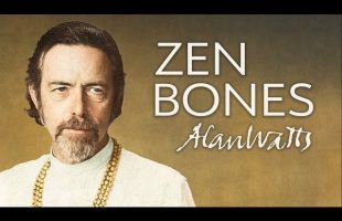 Alan Watts | Zen Bones