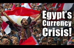 Egypt’s Currency Crisis!