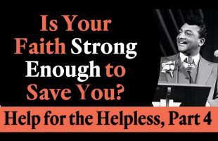 Is Your Faith Strong Enough to Save You? Rev. Ike’s Help for the Helpless, Part 4