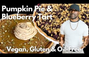 Best Healthy Vegan Pumpkin Pie and Blueberry Tarts: Refined-Sugar-Free, Gluten-Free, Oil-Free
