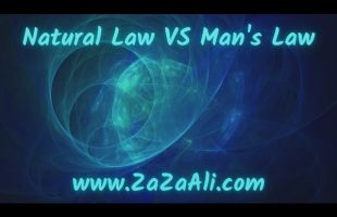 ZaZa Ali: Natural Law VS Man’s Law