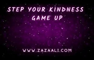 ZaZa Ali: Step Your Kindness Game Up