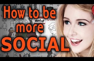 How to be MORE Social – Tips to be more Confident around People