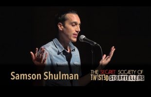 The Secret Society Of Twisted Storytellers – “BETRAYAL & TRUST” –  Samson Shulman