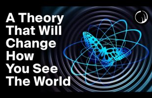This Scientific Theory Will Change How You See the World