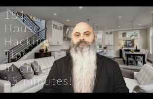 101 House Hacking/Real Estate Tips in less than 25 minutes