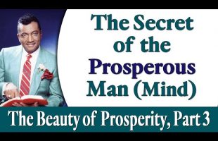 The Secret of the Prosperous Man (Mind) – Rev. Ike’s The Beauty of Prosperity, Part 3