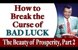 How to Break the Curse of Bad Luck – Rev. Ike’s The Beauty of Prosperity, Part 2