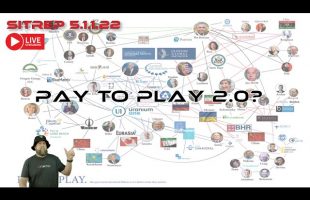 SITREP 5.11.22 Pay to Play 2.0?
