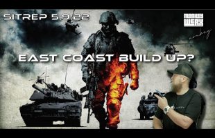 SITREP 5.9.22 Military Build Up on the East Coast?