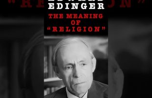 The Meaning Of Religion – Linking To & Nurturing Our Background – Edward Edinger Jungian Psychology