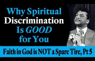 Why Spiritual Discrimination is Good for You – Rev. Ike’s Faith in God is NOT a Spare Tire, Part 5