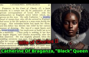 Catherine Of Braganza Wife Of Charles II / “Black” Queen / Historical Descriptions Of Her Appearance