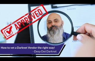 How to vet a Darknet Vendor the right way! – Deep Dot Darknet