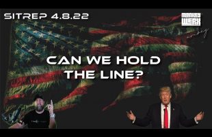 Can We Hold the Line? – 4.8.22