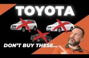 Don’t buy these used Toyota’s. Camry, Rav4, Corolla Years…