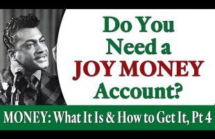 Do You Need a Joy Money Account? Rev. Ike’s MONEY: What Is It and How to Get It, Part 4