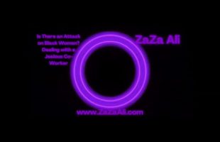 ZaZa Ali: Is there an (attack) on Black Women?