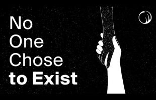 No One Chose to Exist
