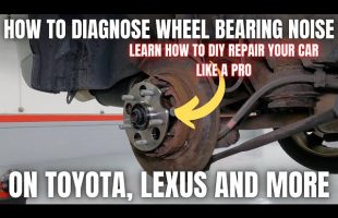 How to Diagnose a Wheel Bearing Noise on Toyota and Lexus | DIY Repair your car like a Pro!