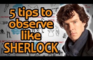 HOW TO OBSERVE like Sherlock Holmes – 5 Hyper Observant Techniques