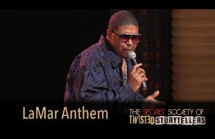THE SECRET SOCIETY OF TWISTED STORYTELLERS – “IT’S A TRIP! – LaMar Anthem
