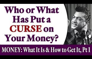 Who or What Has Put a Curse on Your Money? Rev. Ike’s MONEY: What Is It and How to Get It, Part 1