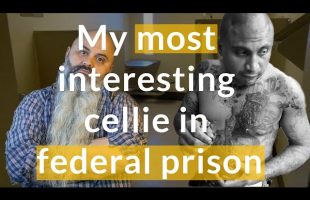 My most interesting cellie in federal prison