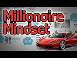 How to Have a Millionaire Mindset – Secrets of the Millionaire Mind