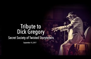 The Secret Society Of Twisted Storytellers – A TRIBUTE TO MR. DICK GREGORY