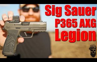 New Sig P365 AXG Legion First Shots: Do You Get What You Pay For?