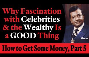 Why a Fascination with Celebrities & the Wealthy is Good – Rev. Ike’s How to Get Some Money, Part 5