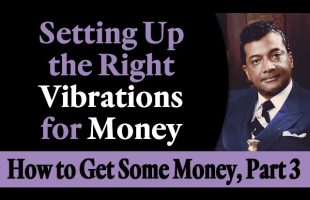 Setting Up the Right Vibrations for Money – Rev. Ike’s How to Get Some Money, Part 3