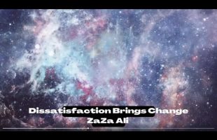 ZaZa Ali: Dissatisfaction brings Change