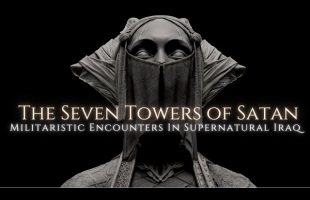 The Seven Towers of Satan: Iraq’s Lovecraftian Horror
