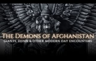 Exploring Afghanistan’s Terrifying Supernatural Legacy – Giants, Demons And Time Anomalies
