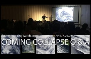 Coming Collapse Q & A, April 7, 2022 ( Geoengineering Watch )