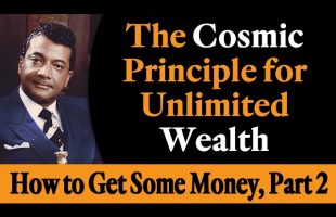 The Cosmic Principle for Unlimited Wealth – Rev. Ike’s How to Get Some Money, Part 2