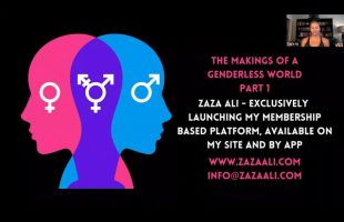 ZaZa Ali: The Makings of a Genderless World pt 1