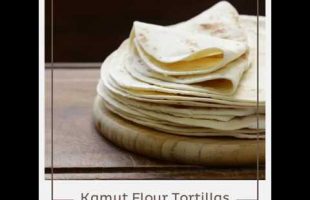 Kamut Flour Tortillas