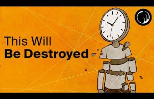 Eventually, Everything Will Be Destroyed