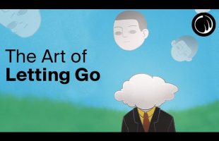 The Art of Letting Go – The Philosophy of the Buddha