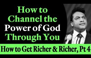 How to Channel the Power of God Through You – Rev. Ike’s How to Get Richer and Richer, Part 4