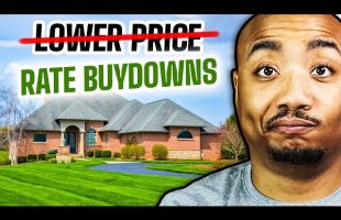 Homebuilders BIGGEST Scam! (Offering Fake Mortgage Buydowns)